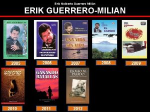 Erik Nolberto Guerrero Milin ERIK GUERREROMILIAN 2005 2010