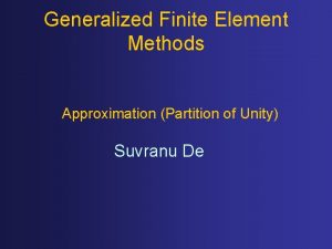 Generalized Finite Element Methods Approximation Partition of Unity