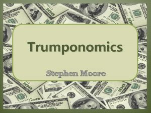 Trumponomics Stephen Moore Reaganomics vs Obamanomics Growth Gap