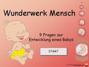 Wunderwerk Mensch 9 Fragen zur Entwicklung eines Babys