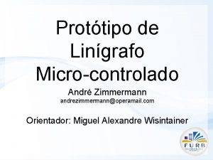 Prottipo de Lingrafo Microcontrolado Andr Zimmermann andrezimmermannoperamail com