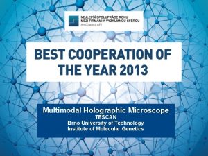 Multimodal Holographic Microscope TESCAN Brno University of Technology