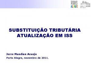 SUBSTITUIO TRIBUTRIA ATUALIZAO EM ISS Jerre Mandian Araujo