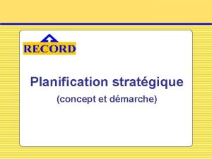 Planification stratgique concept et dmarche Processus de Planification