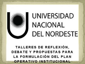 TALLERES DE REFLEXIN DEBATE Y PROPUESTAS PARA LA