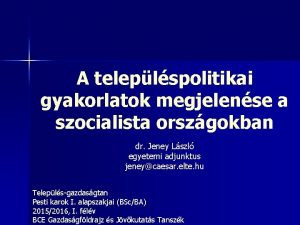 A teleplspolitikai gyakorlatok megjelense a szocialista orszgokban dr