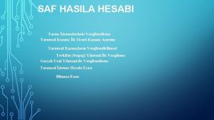 SAF HASILA HESABI Tarm letmelerinde Vergilendirme Tarmsal Kazan