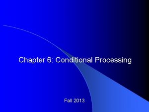 Chapter 6 Conditional Processing Fall 2013 Questions Answered