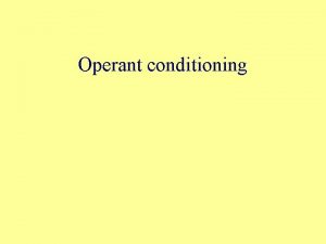 Operant conditioning Operant conditioning In classical conditioning the