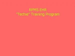 RPMS EHR Techie Training Program Component Configuration BGO