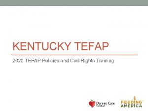 KENTUCKY TEFAP 2020 TEFAP Policies and Civil Rights