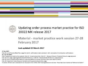 Updating order process market practice for ISO 20022