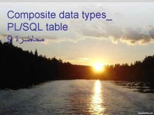 Composite data types PLSQL table 9 1 Composite