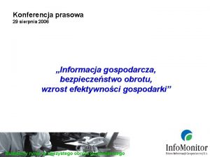 Konferencja prasowa 29 sierpnia 2006 Informacja gospodarcza bezpieczestwo