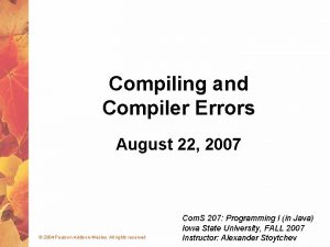 Compiling and Compiler Errors August 22 2007 2004