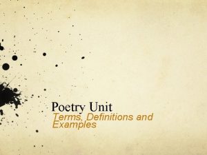 Poetry Unit Terms Definitions and Examples Dialect a