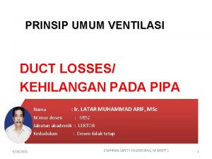 PRINSIP UMUM VENTILASI DUCT LOSSES KEHILANGAN PADA PIPA