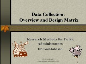 Data Collection Overview and Design Matrix Research Methods
