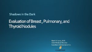 Evaluation of Breast Pulmonary and Thyroid Nodules Mark