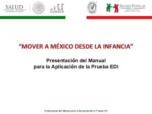 MOVER A MXICO DESDE LA INFANCIA Presentacin del