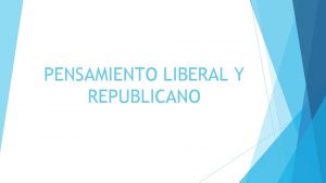 PENSAMIENTO LIBERAL Y REPUBLICANO ACONTECIMIENTOS HISTRICOS LA ILUSTRACIN