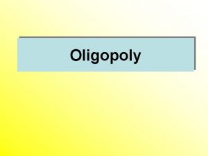 Oligopoly Structure Assume Duopoly Firms know information about