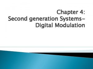 Chapter 4 Second generation Systems Digital Modulation Pulse