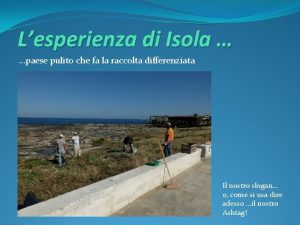 Lesperienza di Isola paese pulito che fa la