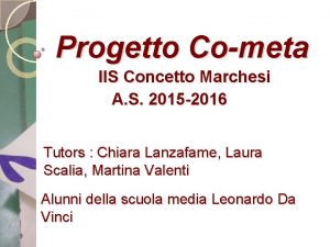 Progetto Cometa IIS Concetto Marchesi A S 2015