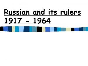 Russian and its rulers 1917 1964 1917 The