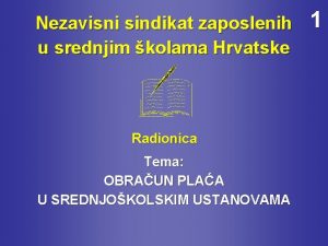 Nezavisni sindikat zaposlenih u srednjim kolama Hrvatske Radionica