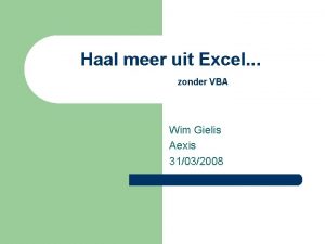 Haal meer uit Excel zonder VBA Wim Gielis