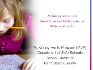 Mc KinneyVento 101 School Access and Stability under