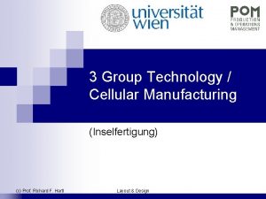 3 Group Technology Cellular Manufacturing Inselfertigung c Prof