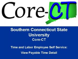 Southern Connecticut State University CoreCT Time and Labor