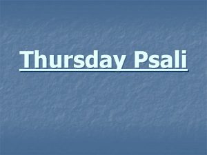 Thursday Psali n Once more my beloved let