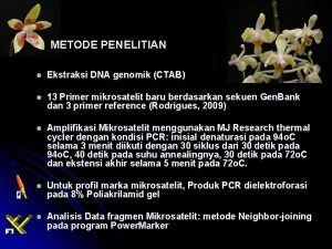 METODE PENELITIAN l Ekstraksi DNA genomik CTAB l