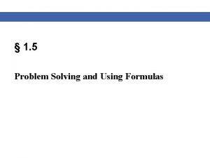 1 5 Problem Solving and Using Formulas Solving