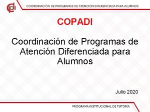 COPADI Coordinacin de Programas de Atencin Diferenciada para