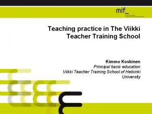 Teaching practice in The Viikki Teacher Training School