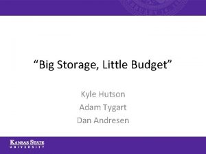 Big Storage Little Budget Kyle Hutson Adam Tygart