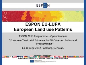 ESPON EULUPA European Land use Patterns ESPON 2013