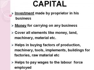 CAPITAL Investment made by proprietor in his business