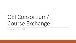 OEI Consortium Course Exchange FEBRUARY 14 2017 LPCs