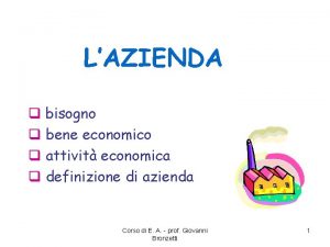 LAZIENDA q bisogno q bene economico q attivit