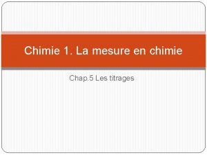 Chimie 1 La mesure en chimie Chap 5