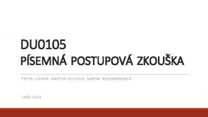 DU 0105 PSEMN POSTUPOV ZKOUKA PETRA LEXOV MARTIN