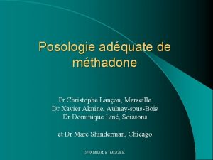 Posologie adquate de mthadone Pr Christophe Lanon Marseille