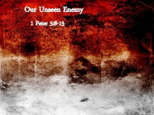 Our Unseen Enemy 1 Peter 5 8 15