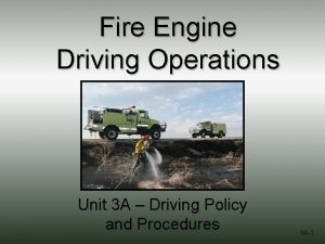 Fire Engine Driving Operations Unit 3 A Driving